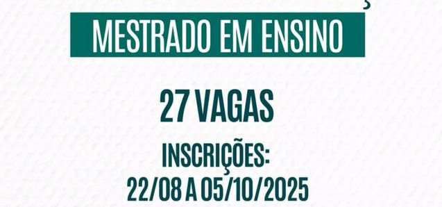 Edital 199/2025 - Pós-Graduação Stricto Sensu - Mestrado em Ensino 2026