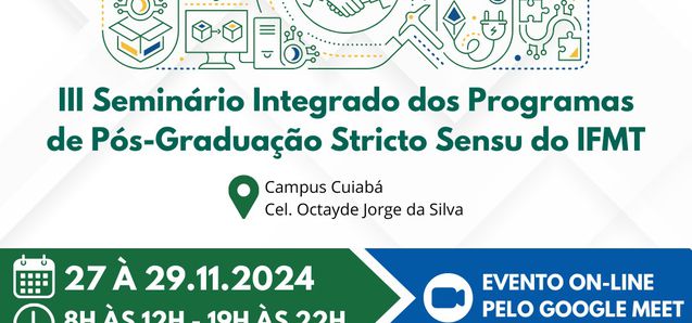 III Seminário Integrado dos PPGs do Campus Cuiabá Cel. Octayde Jorge da Silva