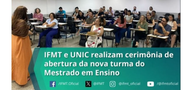 IFMT e UNIC realizam cerimônia de abertura da nova turma do Mestrado em Ensino